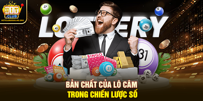 Bản chất của Lô câm trong chiến lược số