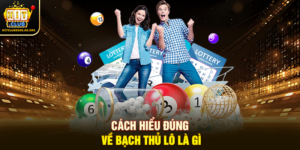 Cách hiểu đúng về Bạch thủ lô là gì