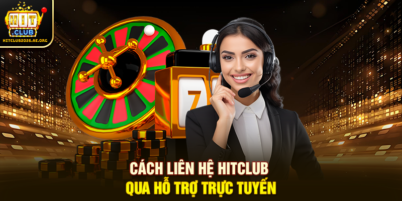Cách liên hệ Hitclub qua hỗ trợ trực tuyến