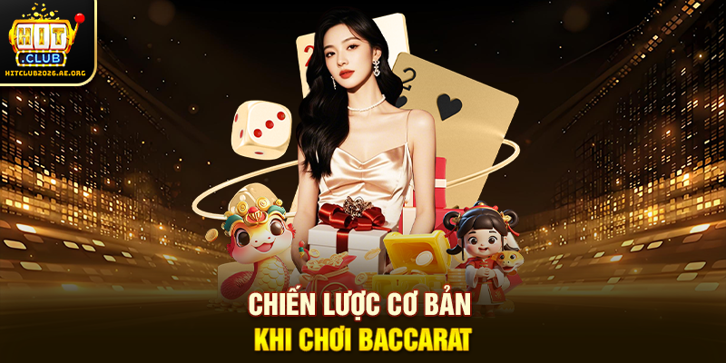 Chiến lược cơ bản khi chơi Baccarat