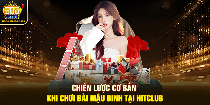 Chiến lược cơ bản khi chơi Bài Mậu Binh tại Hitclub