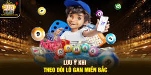Lưu ý khi theo dõi Lô gan miền Bắc