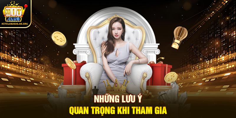 Những lưu ý quan trọng khi tham gia