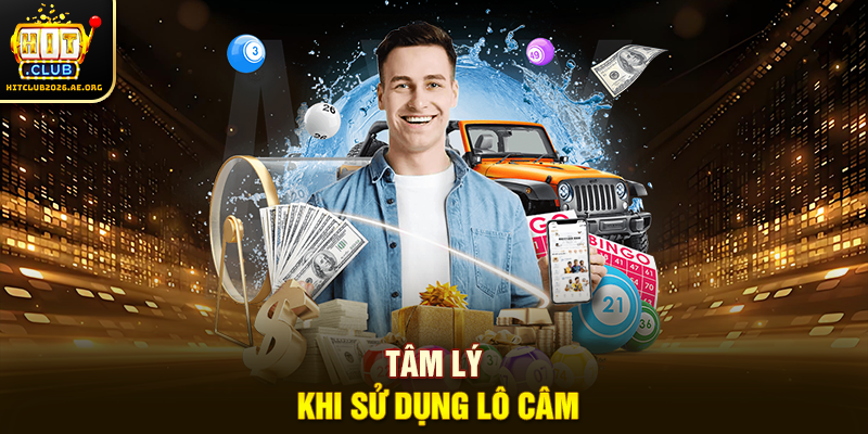Tâm lý khi sử dụng Lô câm
