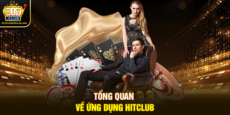 Tổng quan về ứng dụng Hitclub